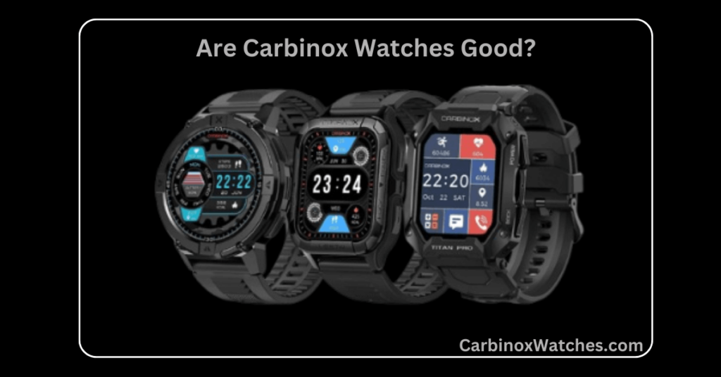 Are Carbinox Watches Good